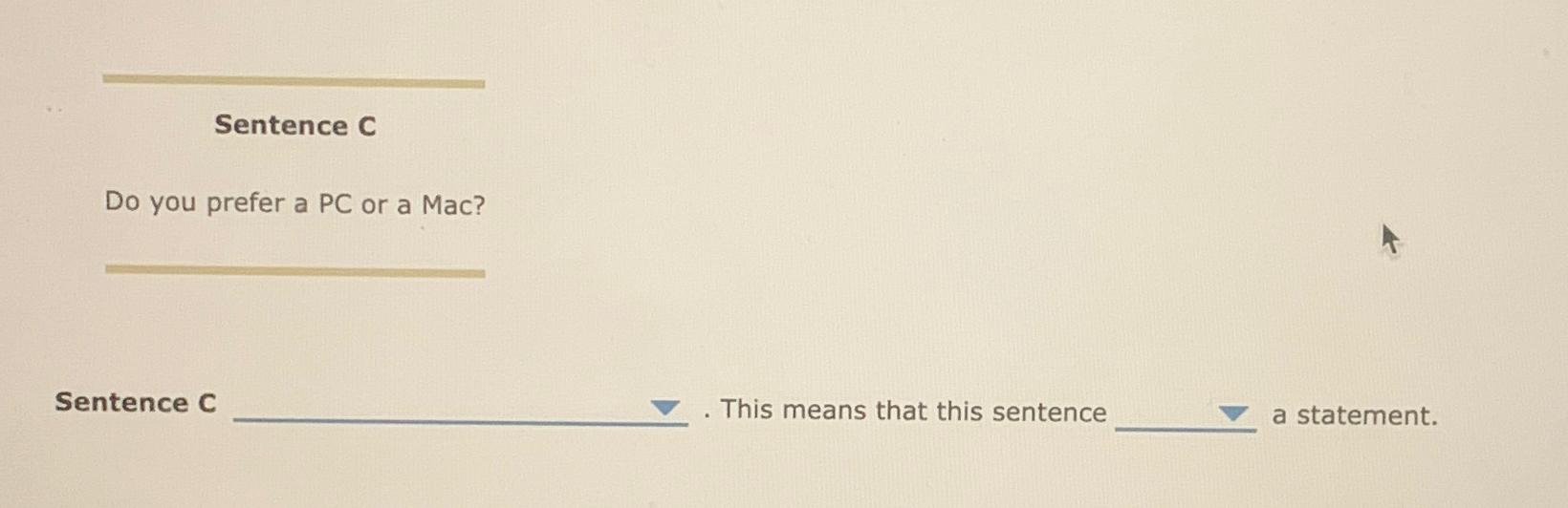 Solved Sentence CDo you prefer a PC or a Mac?Sentence C_. | Chegg.com