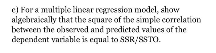 Solved e) For a multiple linear regression model, show | Chegg.com