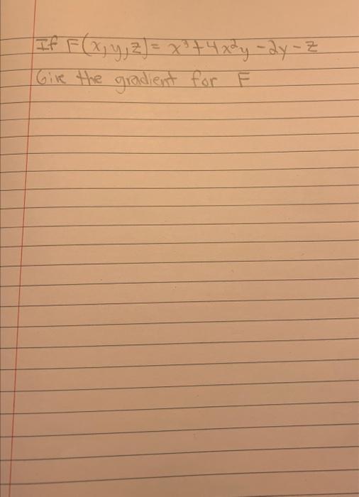 \( f F(x, y, z)=x^{3}+4 x^{2} y-2 y-z \)