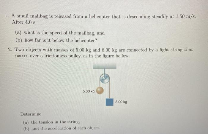 Solved 1. A Small Mailbag Is Released From A Helicopter That | Chegg.com