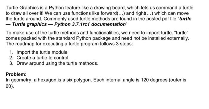 Solved Turtle Graphics is a Python feature like a drawing | Chegg.com
