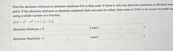 Solved Find the absolute minimum or absolute maximum if it | Chegg.com