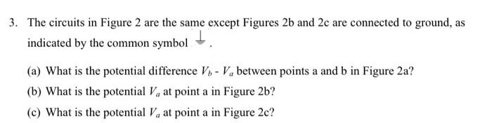 Solved 3. The circuits in Figure 2 are the same except | Chegg.com
