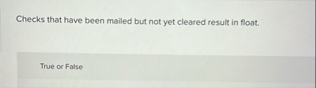 Solved Checks that have been mailed but not yet cleared | Chegg.com