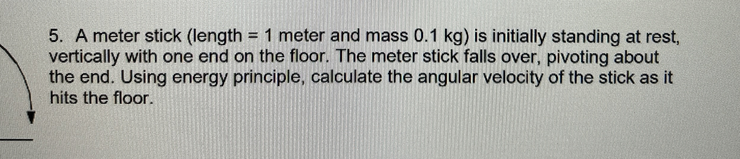 Solved by an EXPERT A meter stick (length = 1 ﻿meter and mass 0.1 ﻿kg ...