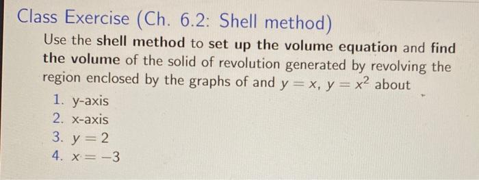Solved Class Exercise (Ch. 6.2: Shell method) Use the shell | Chegg.com