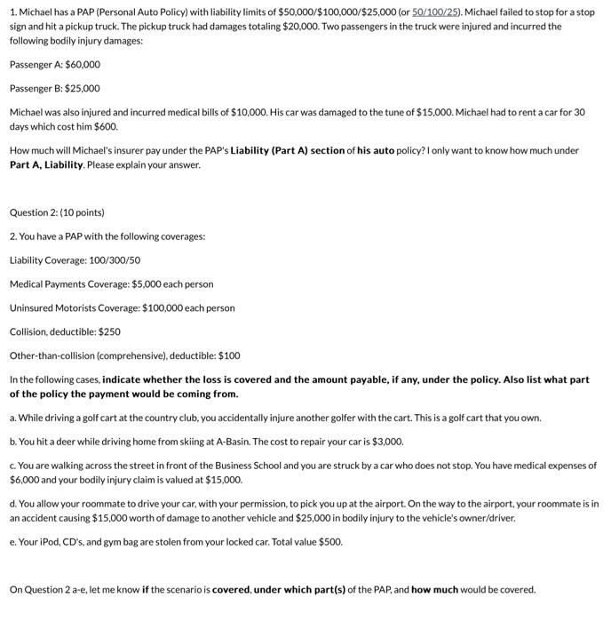 Solved 1. Michael has a PAP (Personal Auto Policy) with