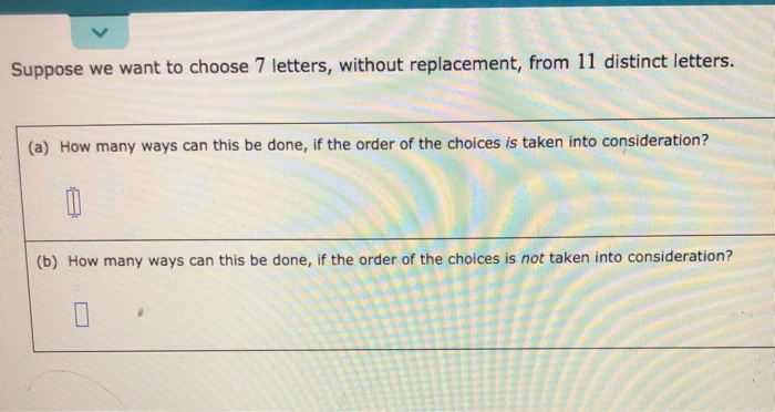 solved-suppose-we-want-to-choose-7-letters-without-chegg