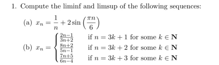 Solved 1. Compute The Liminf And Limsup Of The Following | Chegg.com