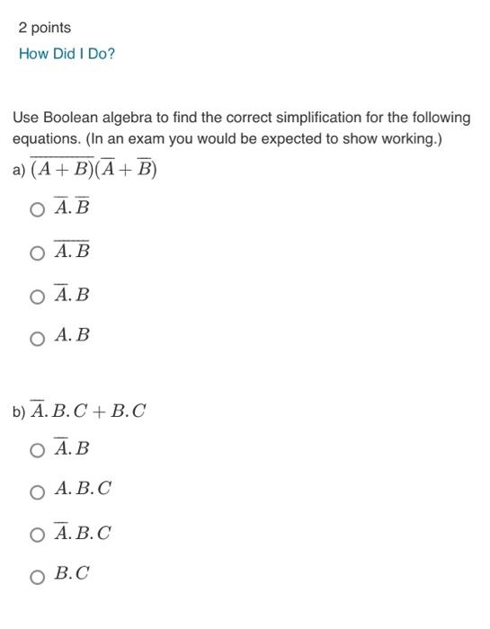 Solved 2 Points How Did I Do? Use Boolean Algebra To Find | Chegg.com