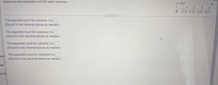 Solved Determine the expected count for each outcome n=447 i | Chegg.com