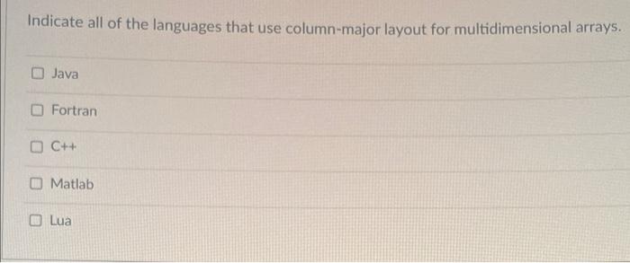 Solved Indicate all of the languages that use column-major | Chegg.com