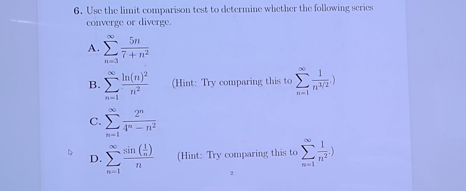 Solved 6. Use the limit comparison test to determine whether | Chegg.com