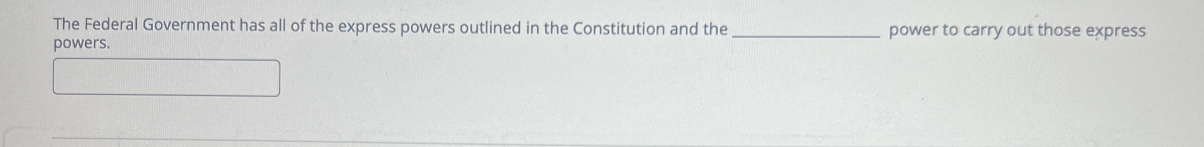 Solved The Federal Government has all of the express powers | Chegg.com