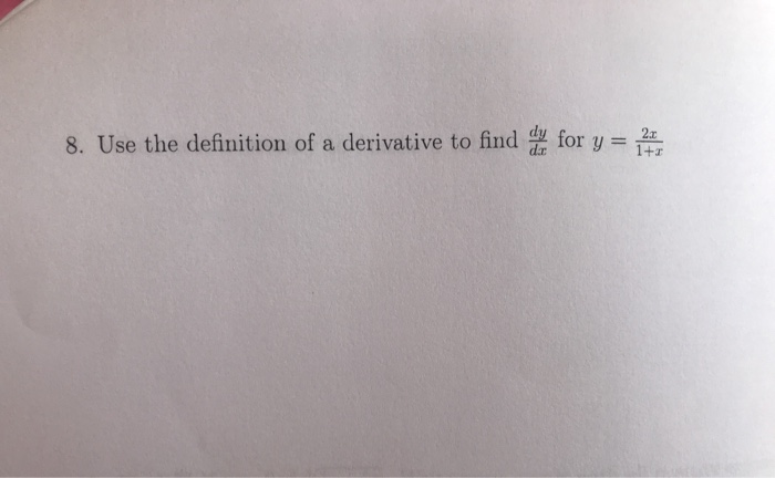 Solved 8. Use the definition of a derivative to find out for | Chegg.com