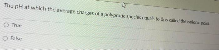 Solved The pH at which the average charges of a polyprotic | Chegg.com