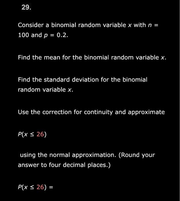 Solved 28. Consider a binomial random variable x with n = 21 | Chegg.com