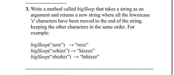 Solved 3. Write a method called bigSleep that takes a string | Chegg.com