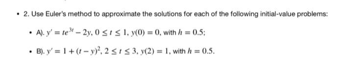 Solved 2. Use Euler's method to approximate the solutions | Chegg.com