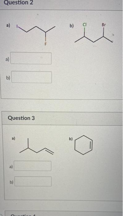 Solved Question 2 A) B) Br A) B) Question 3 B) A) B) | Chegg.com