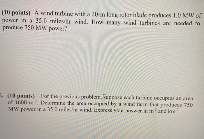 Solved (10 points) A wind turbine with a 20-m long rotor | Chegg.com