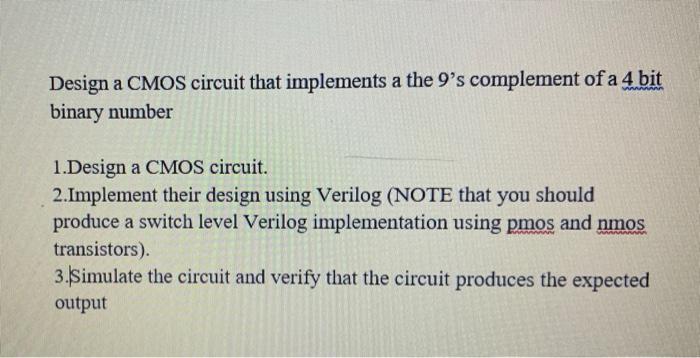 Solved Design a CMOS circuit that implements a the 9's | Chegg.com