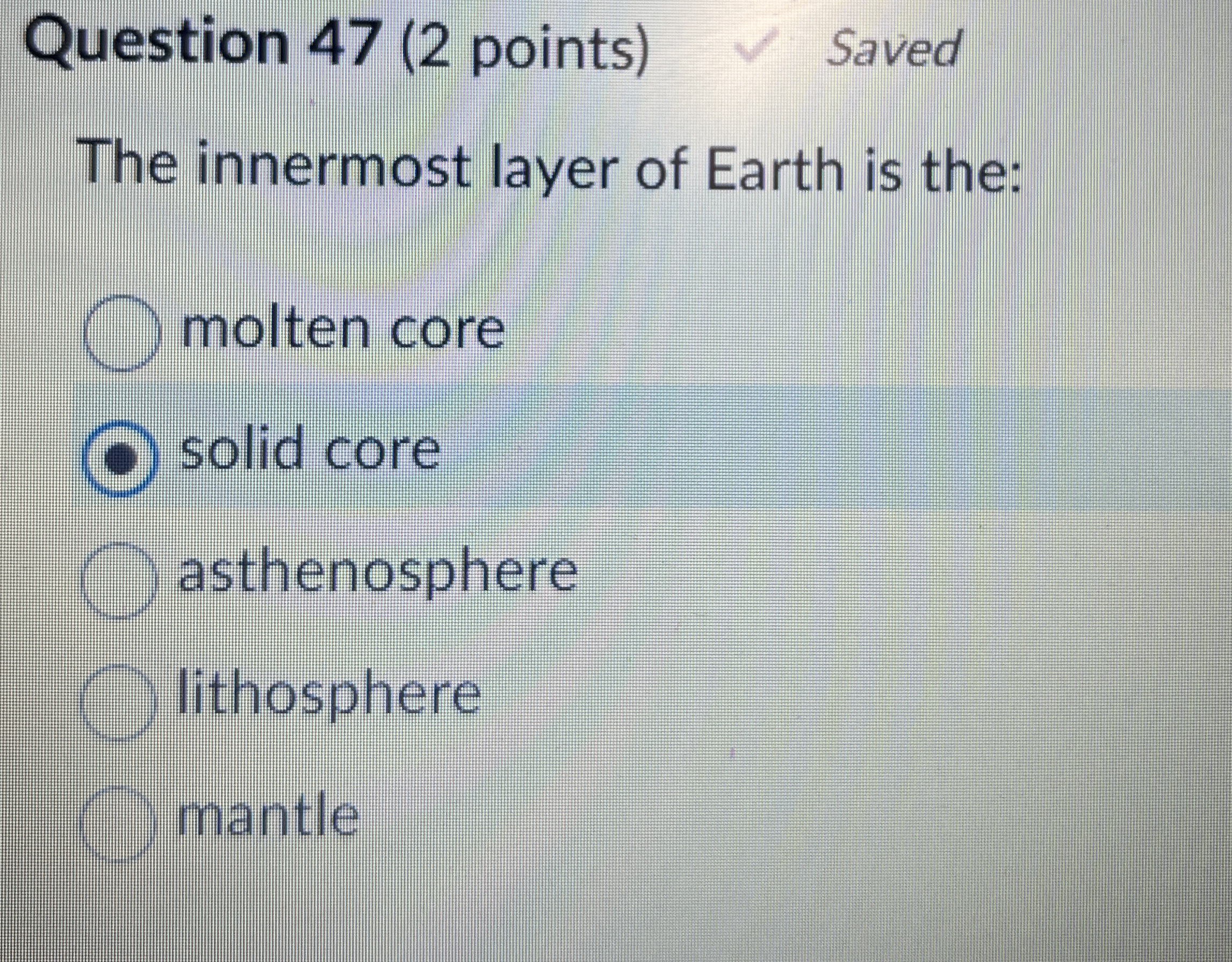 Solved Question 47 (2 ﻿points)The innermost layer of Earth | Chegg.com