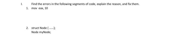 Solved I. Find the errors in the following segments of code, | Chegg.com