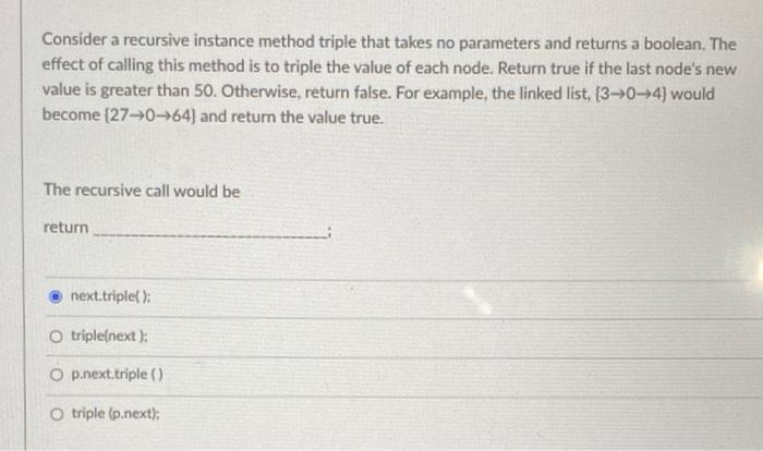 Solved Consider a recursive instance method triple that | Chegg.com