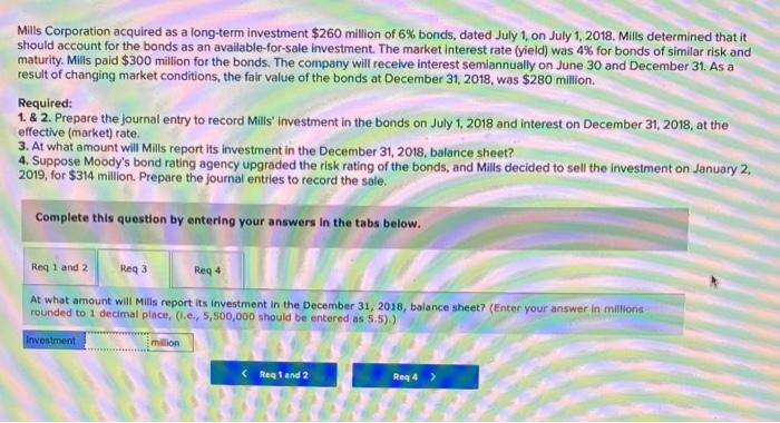 Mills Corporation acquired as a long-term investment \( \$ 260 \) million of \( 6 \% \) bonds, dated July 1, on July 1 , 2018