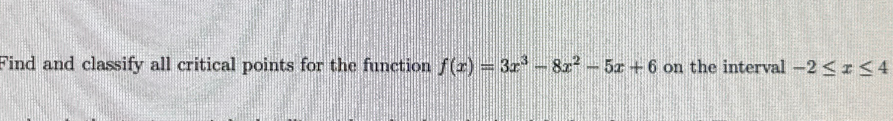 Solved Find and classify all critical points for the | Chegg.com