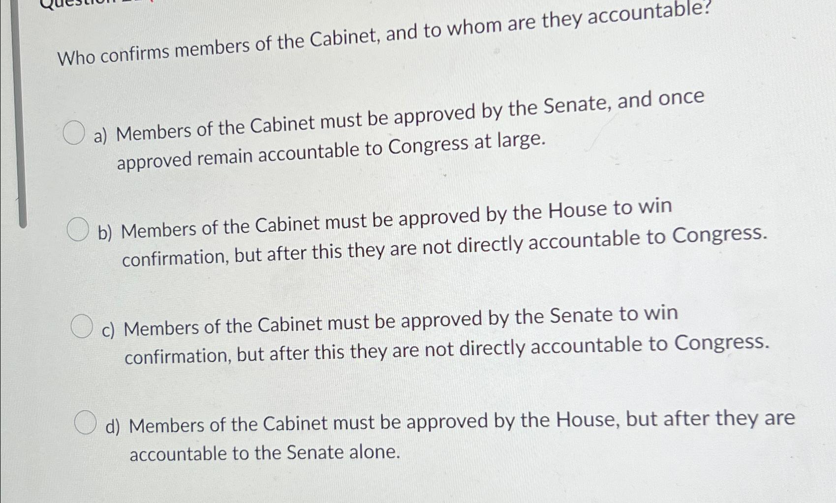 each cabinet member must be approved by the u.s. congress