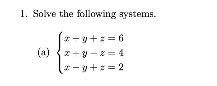 Solved 1 Solve The Following Systems A X Y Z 6 X