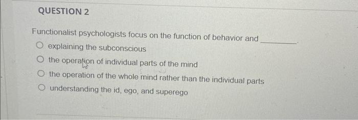 Solved Functionalist psychologists focus on the function of | Chegg.com