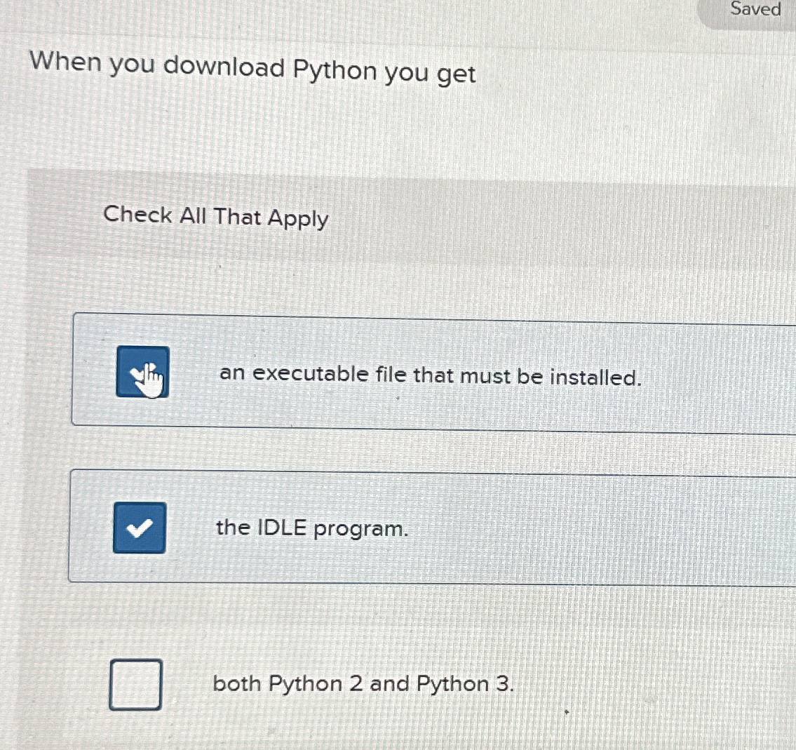 Solved SavedWhen you download Python you getCheck All That | Chegg.com