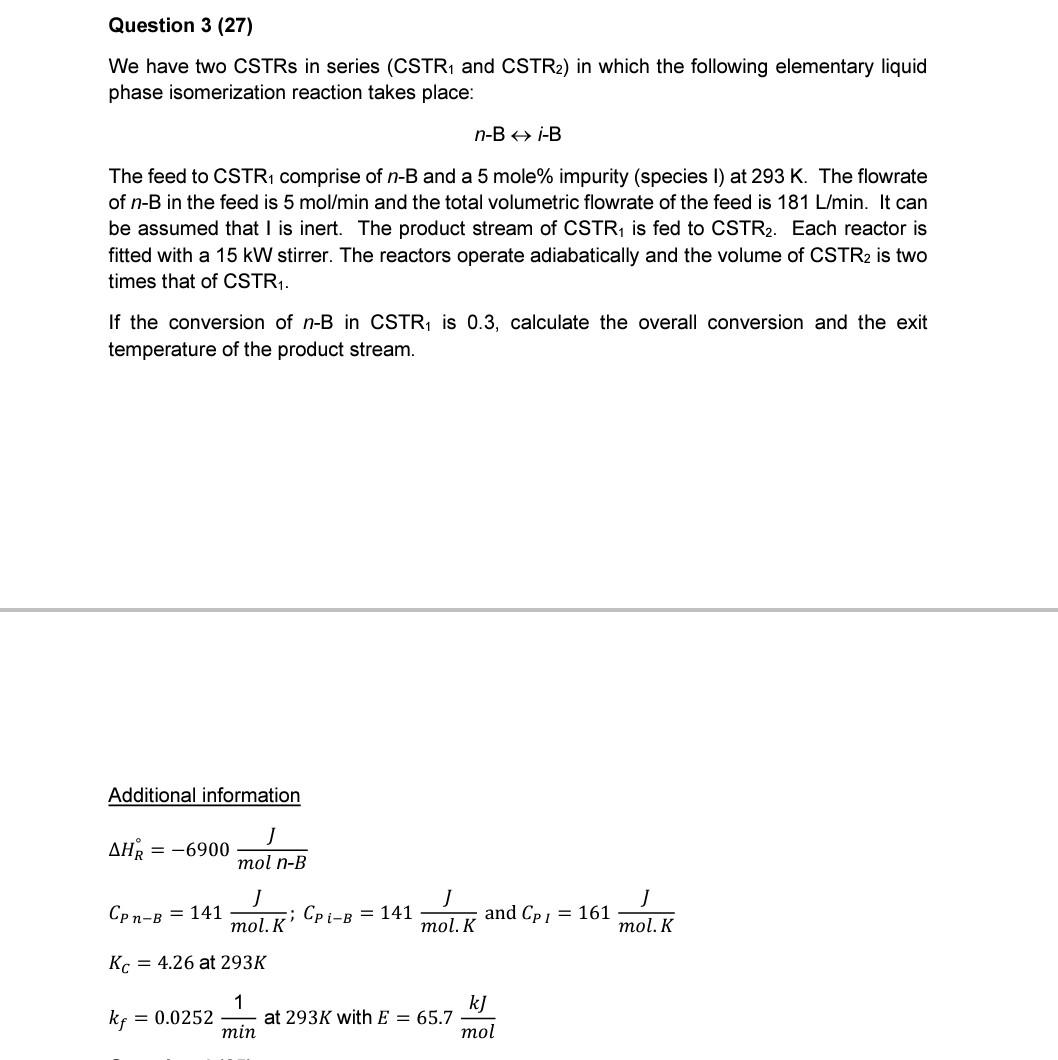Solved Question 3 (27) We have two CSTRs in series (CSTR1 | Chegg.com