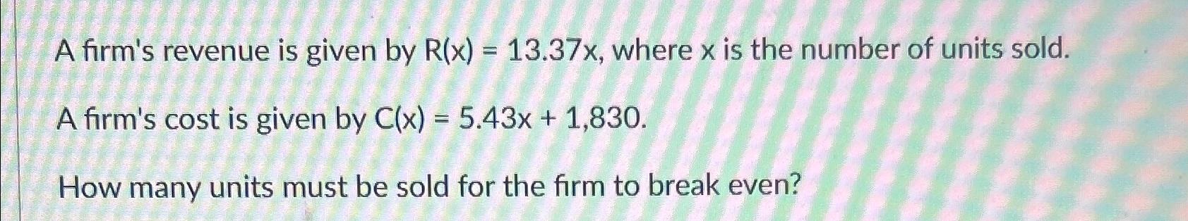 Solved A firm's revenue is given by R(x)=13.37x, ﻿where x | Chegg.com