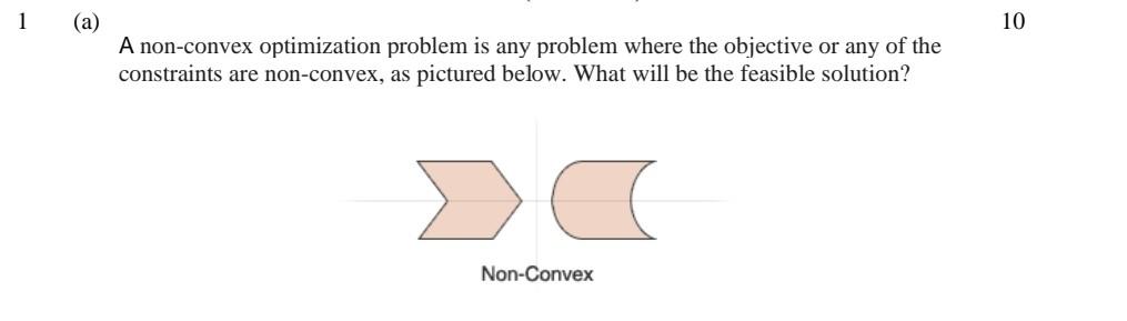 Solved 1 (a) 10 A non-convex optimization problem is any | Chegg.com