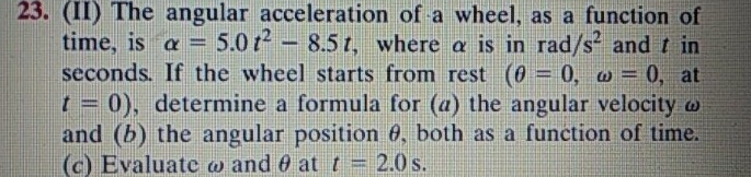 Solved 23. (II) The angular acceleration of a wheel, as a | Chegg.com