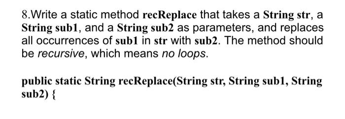 Solved 8.Write a static method recReplace that takes a | Chegg.com