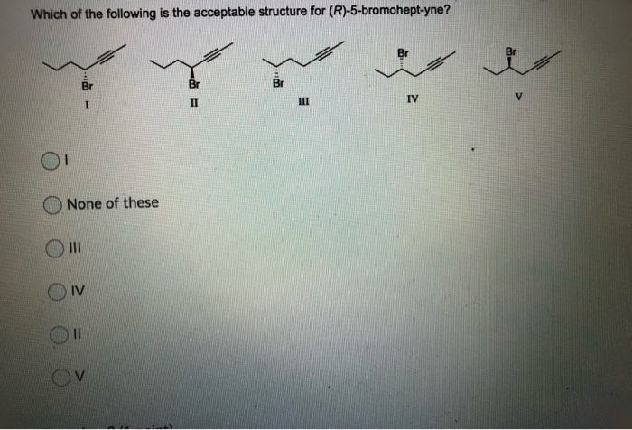 Solved Which of the following is the acceptable structure | Chegg.com