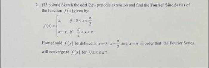 Solved (35 points) Sketch the odd 2π-periodic extension and | Chegg.com