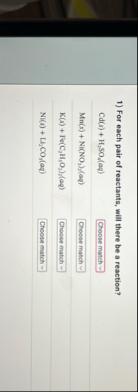 Solved For each pair of reactants, will there be a | Chegg.com