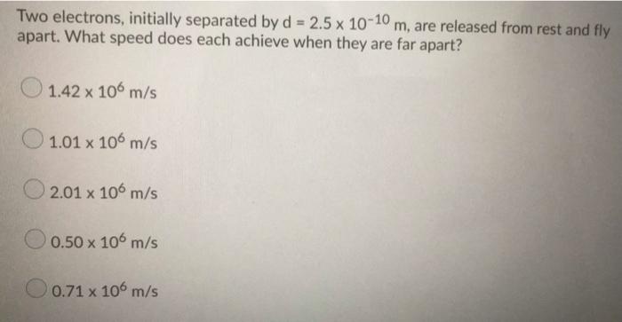 Two Electrons Initially Separated By D 2 5 X 10 10 Chegg Com