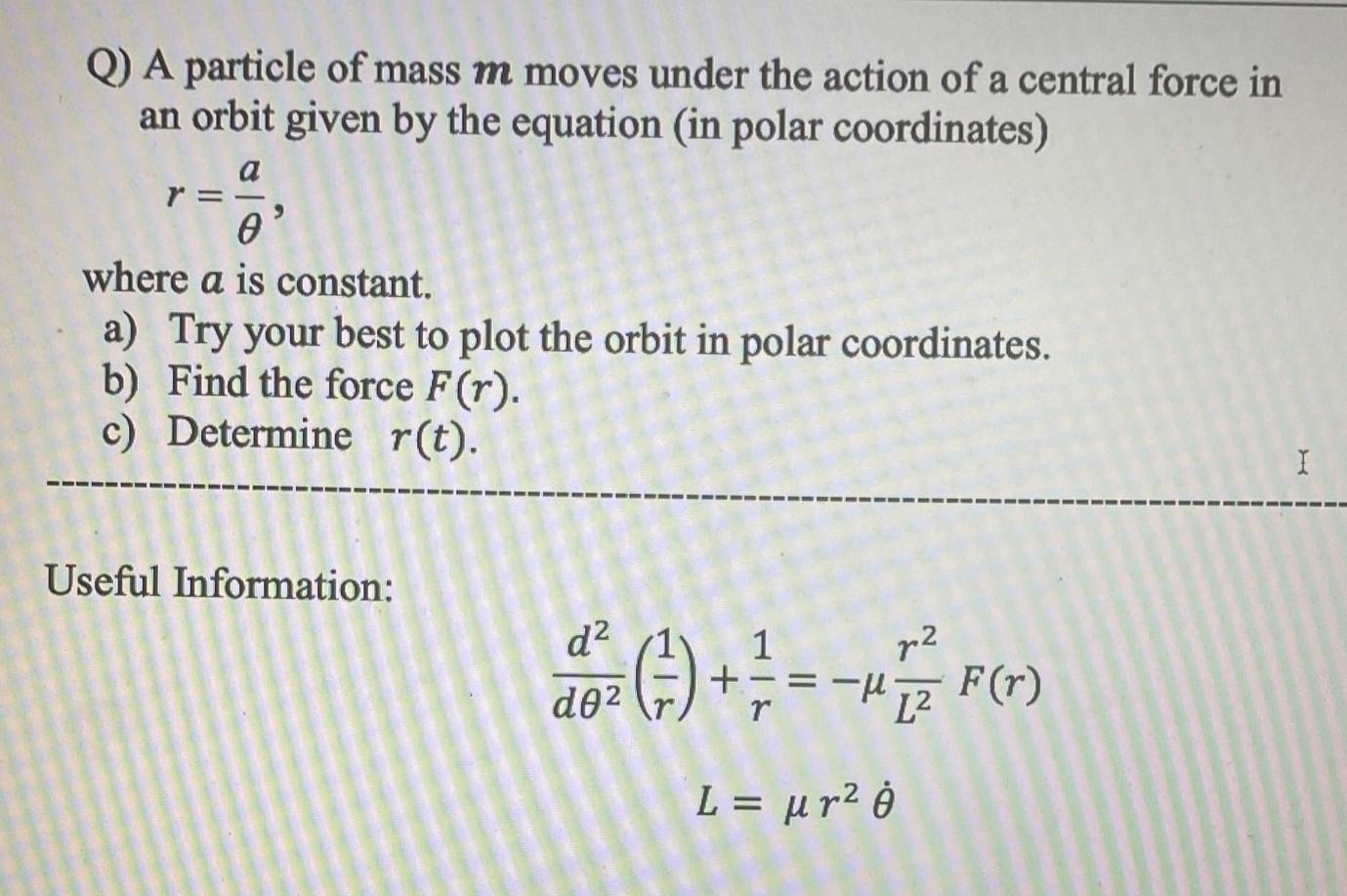 Solved Q) A Particle Of Mass M Moves Under The Action Of A | Chegg.com