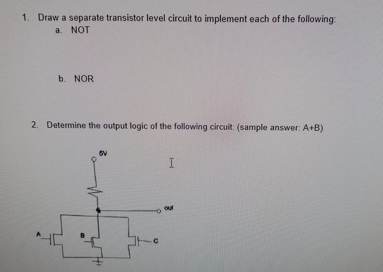Solved 1. Draw a separate transistor level circuit to | Chegg.com
