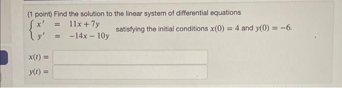 Solved (1 Point) Find The Solution To The Linear System Of | Chegg.com