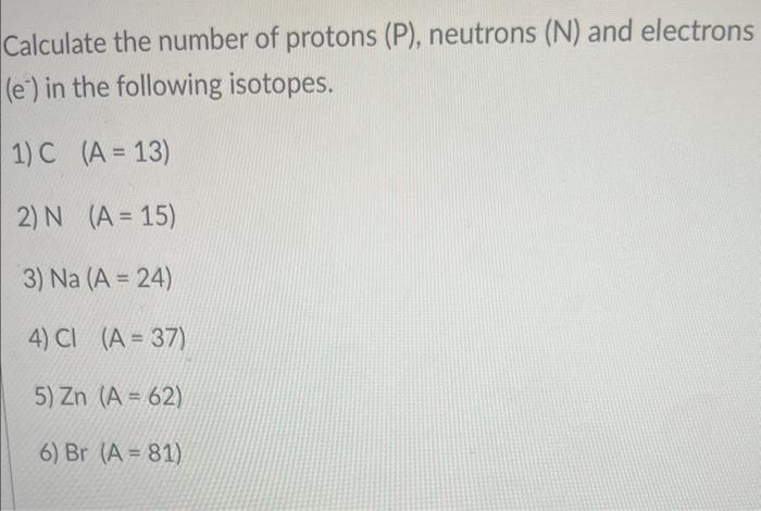 [solved] Chem114 Calculate The Number Of Protons P Neutr