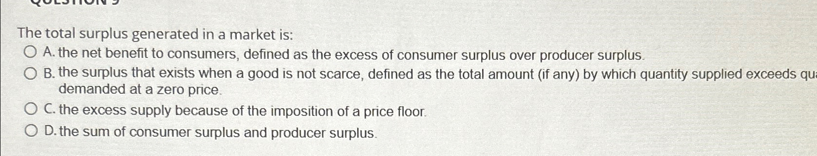 Solved The total surplus generated in a market is:A. ﻿the | Chegg.com