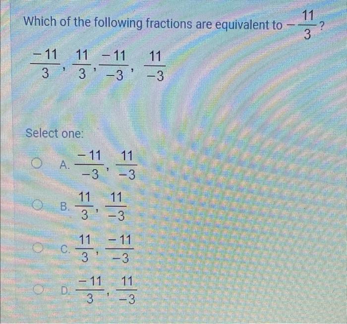 Solved Which of the following fractions are equivalent to 11 | Chegg.com